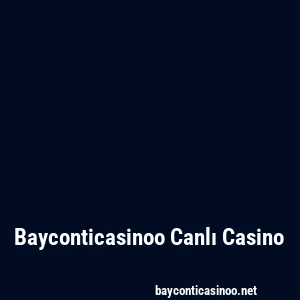 Bayconticasinoo Canlı Casino
