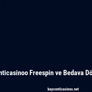 Bayconticasinoo Freespin ve Bedava Dönüşler