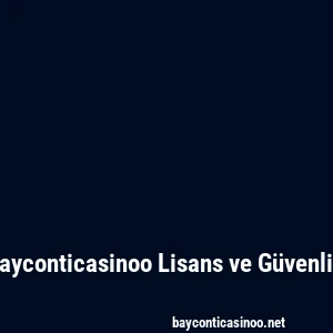 Bayconticasinoo Lisans ve Güvenlik